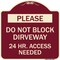 Signmission Please Do Not Block Driveway 24 Hour Access Needed Heavy-Gauge Alum Sign, 18" x 18", BU-1818-23282 A-DES-BU-1818-23282 - alternate 1